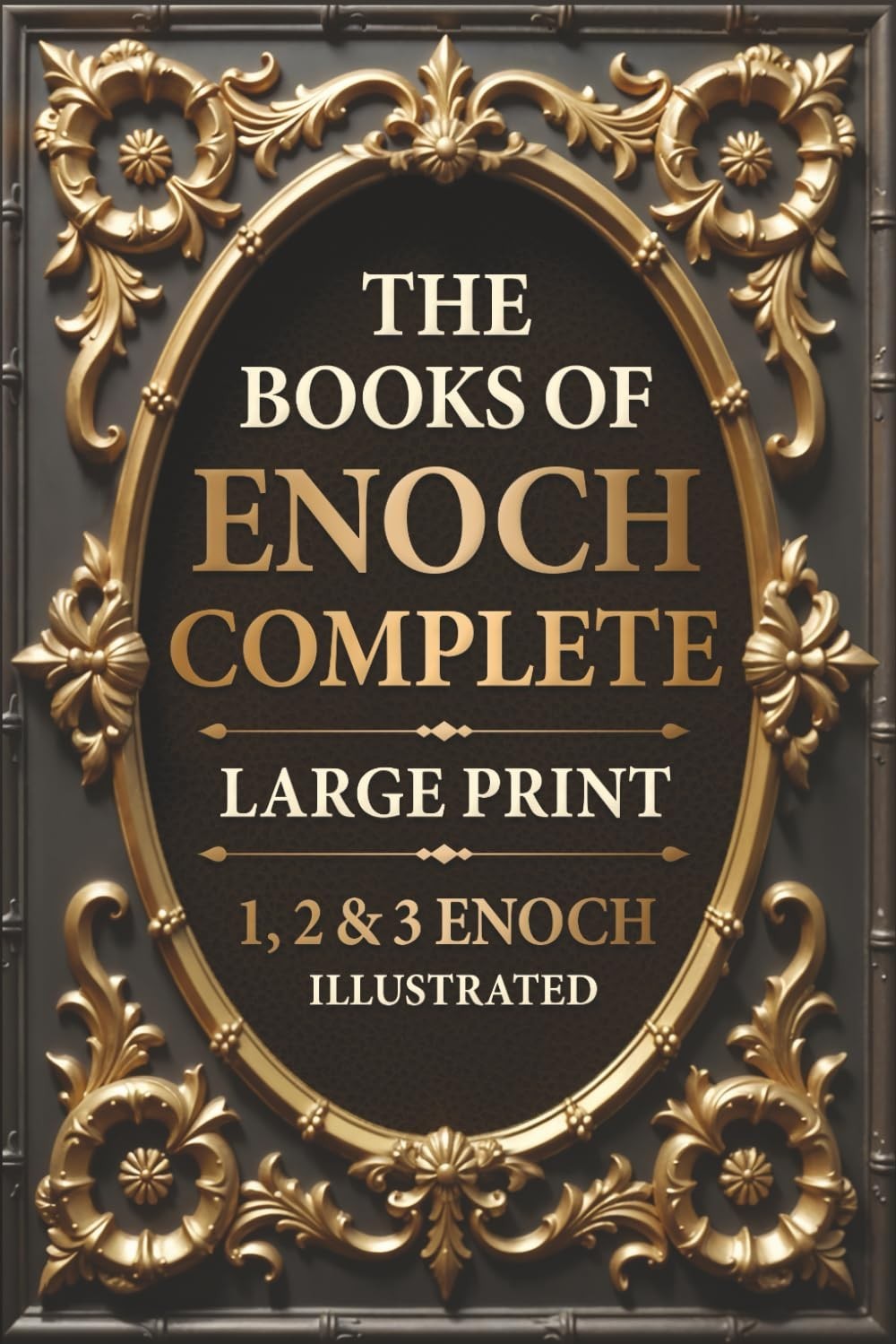 The Books of Enoch Complete LARGE PRINT (Illustrated): 1, 2 & 3 Enoch with Authe