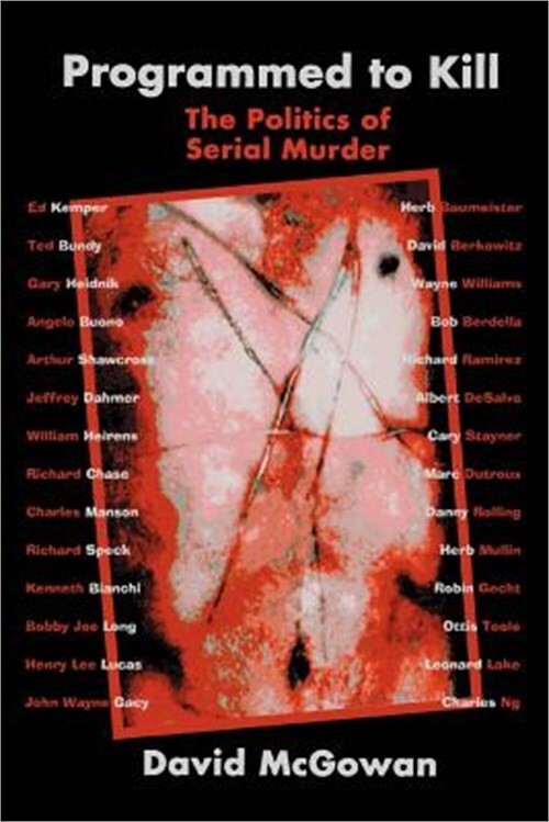 Programmed to Kill: The Politics of Serial Murder (Paperback or Softback)