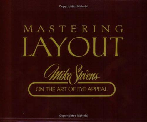 Mastering Layout : the Art of Eye Appeal
