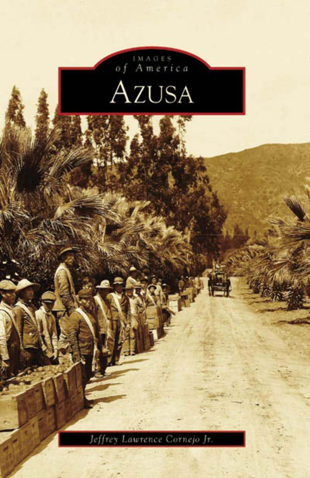 NEW Arcadia Publishing Azusa, CA 9780738547107 Images of America Trade Paperback