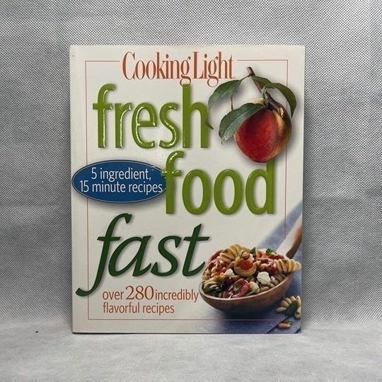 Cooking Light Fresh Food Fast Cookbook 368 Pages Healthy Quick Recipes VG